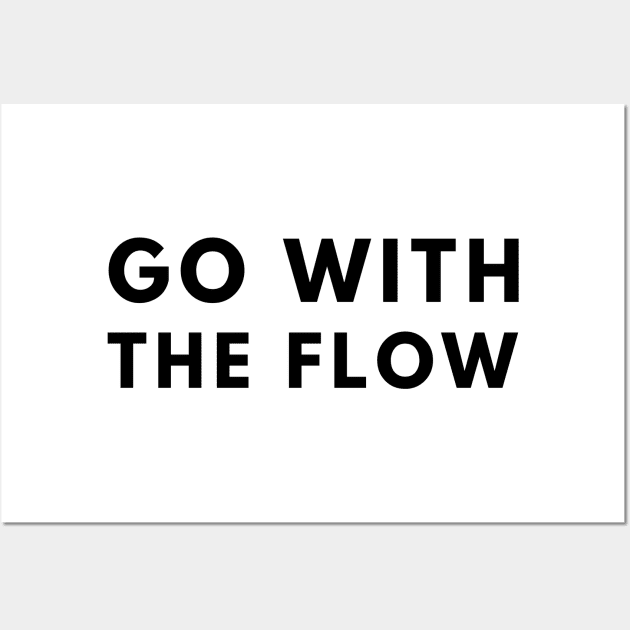 Go With The Flow Wall Art by officialdesign